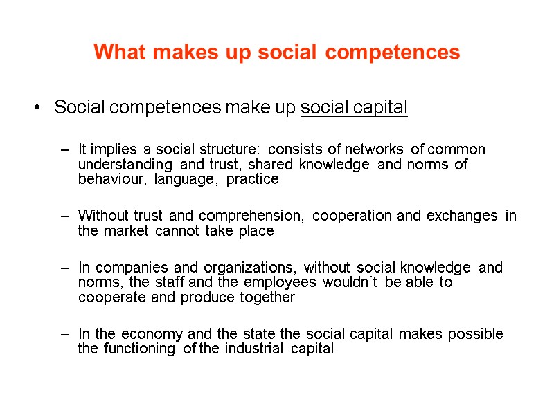 What makes up social competences Social competences make up social capital  It implies